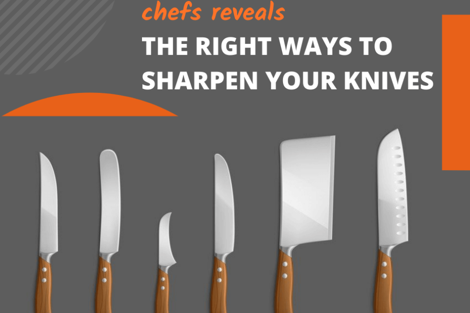 ways to properly sharpen kitchen knives